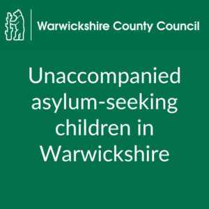Warwickshire County Council Asylum and Leaving Care Team